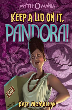 [Myth-O-Mania 04] • Keep a Lid on It, Pandora!